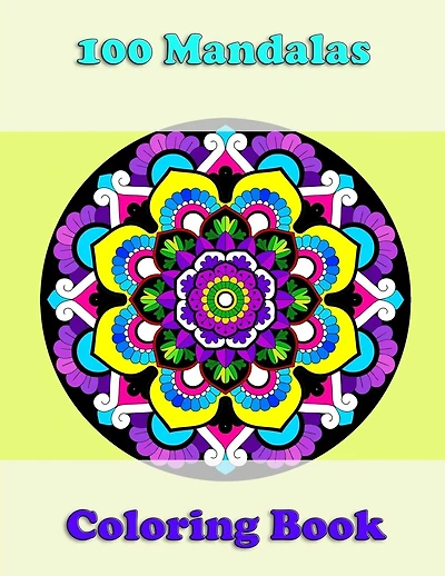 100 mandalas coloring book, awesome floral mandalas, coloring for stress relief is great: Mandalas for mindfulness