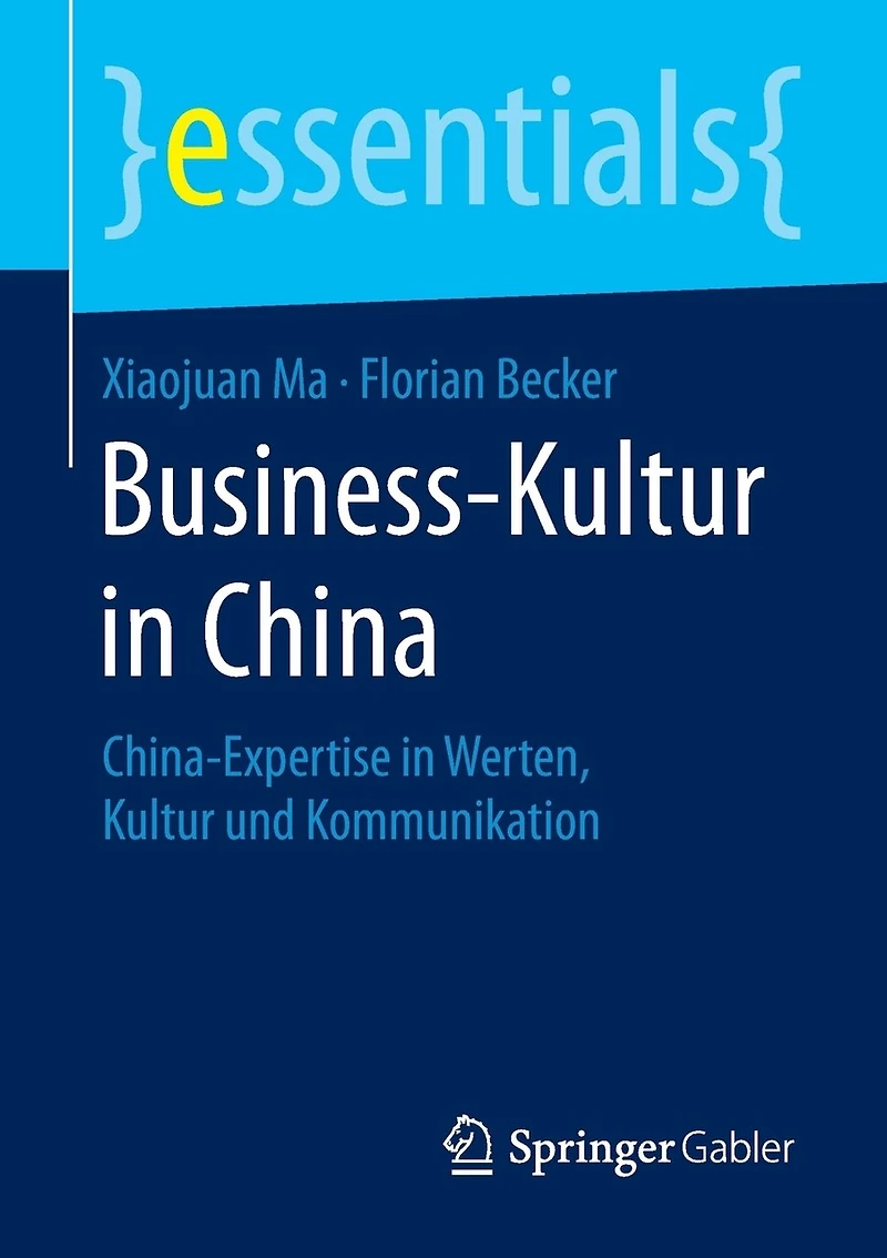 Business-Kultur China: China-Expertise Werten, Kultur und Kommunikation