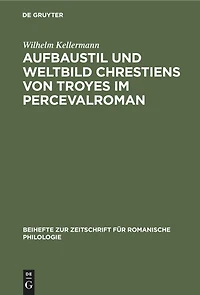 Aufbaustil und Weltbild Chrestiens von Troyes im Percevalroman