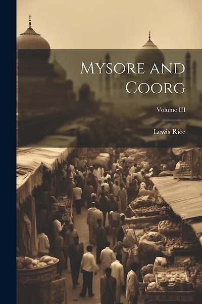 Mysore and Coorg; Volume III
