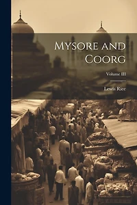 Mysore and Coorg; Volume III