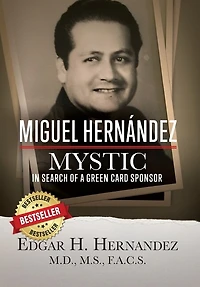 Miguel Hernandez - Mystic: In Search of a Green Card Sponsor