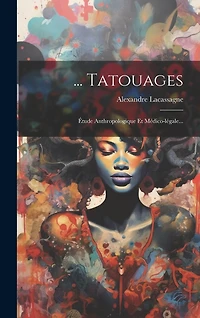 Tatouages: Étude Anthropologique Et Médico-légale
