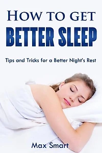 How To Get Better Sleep: Tips And Tricks For A Better Night's Rest
