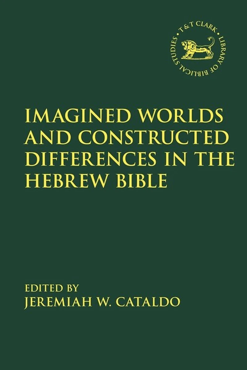 Imagined Worlds and Constructed Differences the Hebrew Bible