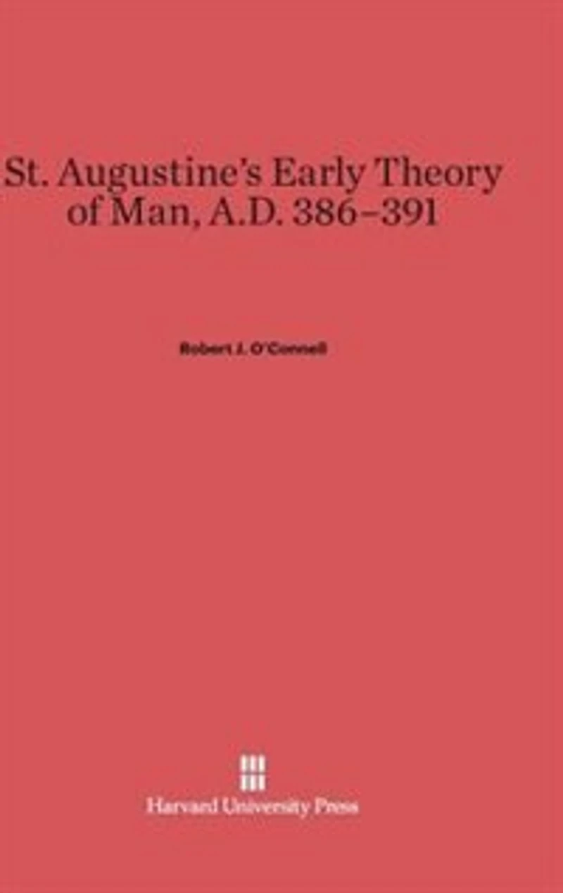 St. Augustine’s Early Theory of Man, A.D. 386–391