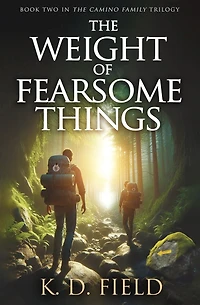 The Weight of Fearsome Things: Book Two in The Camino Family Trilogy