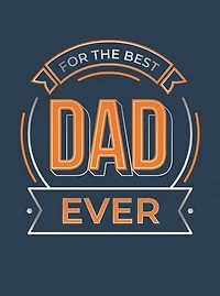For the Best Dad Ever: The Perfect Gift to Give to Your Dad