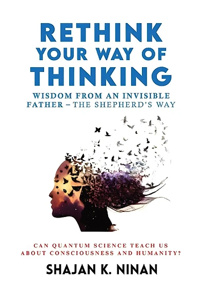 Rethink Your Way Of Thinking: Wisdom From An Invisible Father - The Shepherd'd Way