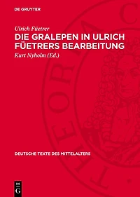 Die Gralepen in Ulrich Füetrers Bearbeitung: (Buch der Abenteuer). Nach der Münchner Handschrift Cgm. 1 unter Heranziehung der Wiener Handschriften Cod. vindob. 2888 und 3037 und der Münchner Handschrift Cgm. 247