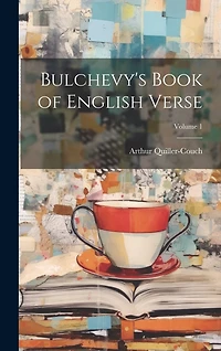 Bulchevy's Book of English Verse; Volume 1