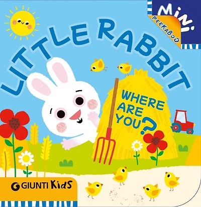 LITTLE RABBIT WHERE ARE YOU?: A Peekaboo Adventure on the Farm