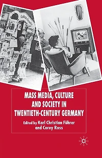 Mass Media, Culture and Society Twentieth-Century Germany