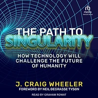 the Path to Singularity: How Technology Will Challenge Future of Humanity