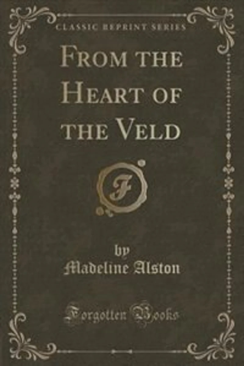 From the Heart of Veld (Classic Reprint)