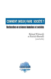 Comment (mieux) faire société ?: recherches en sciences humaines et sociales