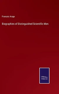 Biographies of Distinguished Scientific Men