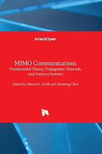 MIMO Communications - Fundamental Theory, Propagation Channels, and Antenna Systems