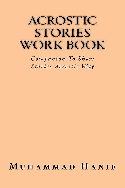 Acrostic Stories Work Book: Companion To Short Stories Acrostic Way