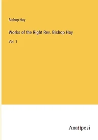 Works of the Right Rev. Bishop Hay: Vol. 1