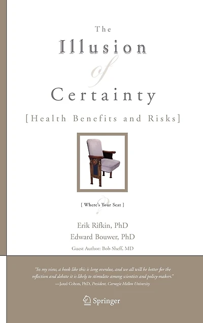 The Illusion of Certainty: Health Benefits and Risks