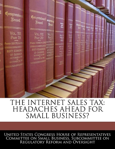 The Internet Sales Tax: Headaches Ahead For Small Business?