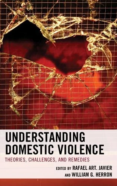 Understanding Domestic Violence: Theories, Challenges, And Remedies