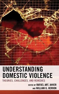 Understanding Domestic Violence: Theories, Challenges, And Remedies