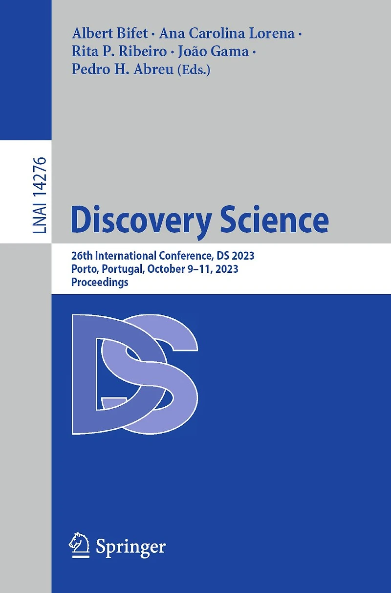 Discovery Science: 26th International Conference, DS 2023, Porto, Portugal, October 9-11, Proceedings