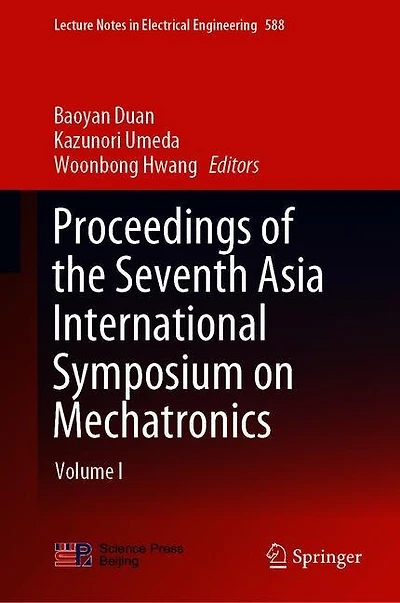 Proceedings of the Seventh Asia International Symposium on Mechatronics: Volume I