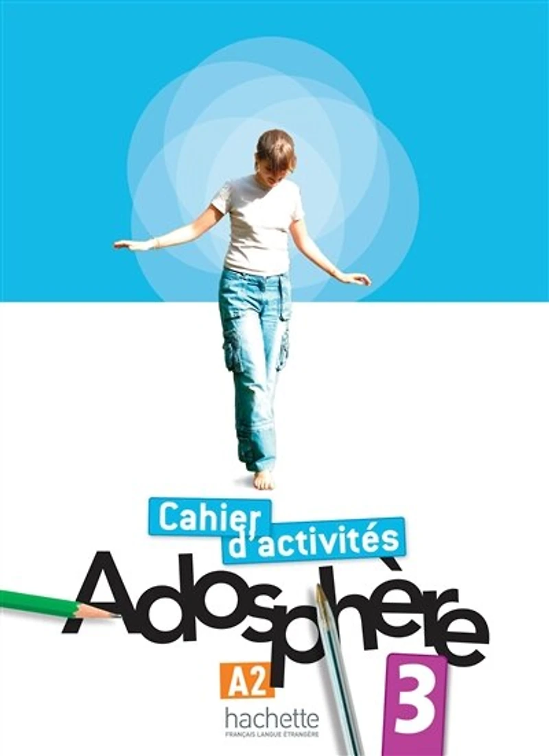 Adosphère 3 - Cahier d'Activités + CD-ROM: Adosphère 3 - Cahier d'Activités + CD-ROM