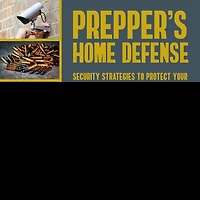 Prepper's Home Defense Lib/E: Security Strategies to Protect Your Family by Any Means Necessary