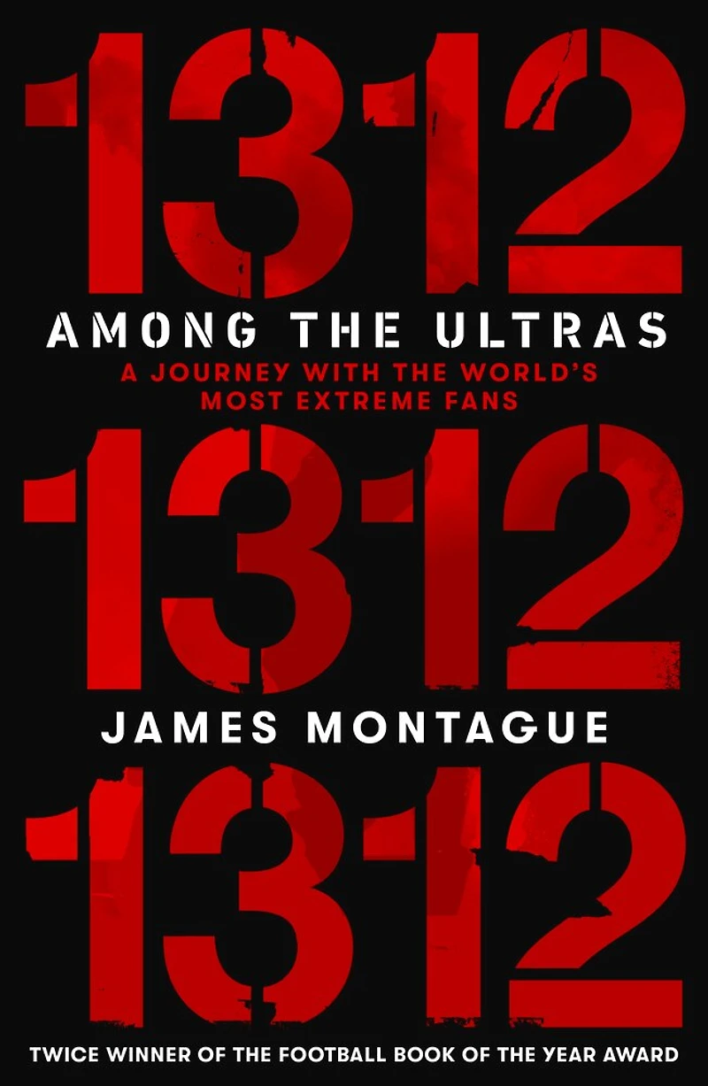 1312: Among The Ultras: A Journey With The World#s Most Extreme Fans