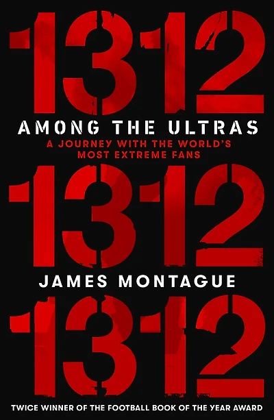 1312: Among The Ultras: A Journey With The World#s Most Extreme Fans