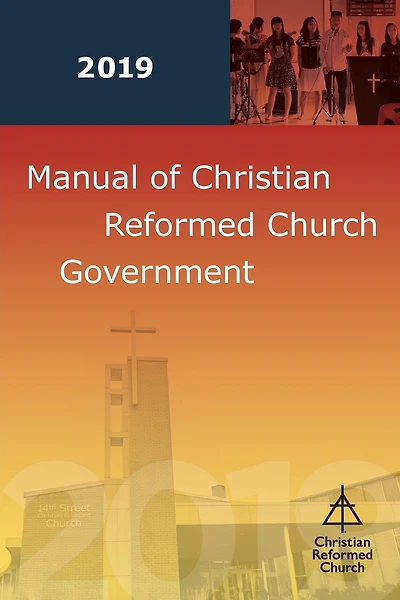 Manual of Christian Reformed Church Government 2019