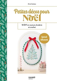 Petites décos pour Noël: 10 DIY en couture, broderie et crochet