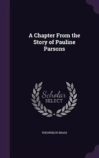 A Chapter From the Story of Pauline Parsons