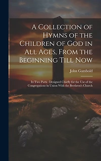 A Collection of Hymns of the Children of God in All Ages