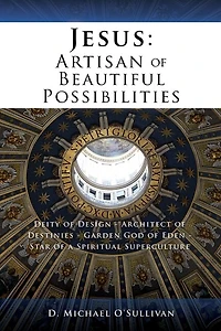 Jesus: Artisan Of Beautiful Possibilities