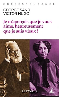 je m'aperçois que vous aime, heureusement suis vieux !: correspondance