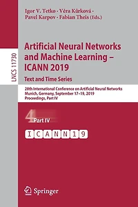 Artificial Neural Networks and Machine Learning - ICANN 2019: Text Time Series: 28th International Conference on Networks, Munich, Germany, September 17-19, 2019, Proceedings, Part IV