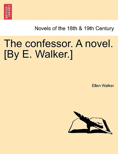 The Confessor. A Novel. [by E. Walker.]