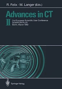 Advances CT II: 2nd European Scientific User Conference SOMATOM PLUS, Berlin, March 1992