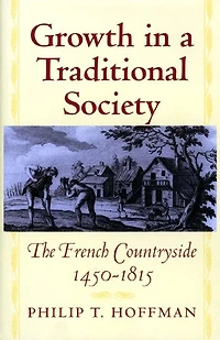 Growth in a Traditional Society: The French Countryside, 1450-1815