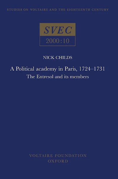 Political Academy in Paris, 1724 - 1731: The Entresol and Its Members