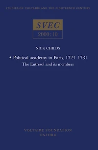 Political Academy in Paris, 1724 - 1731: The Entresol and Its Members