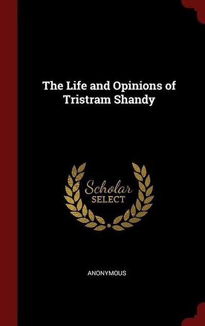 The Life and Opinions of Tristram Shandy