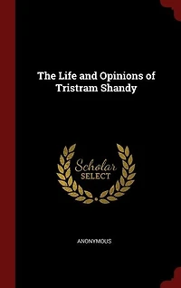 The Life and Opinions of Tristram Shandy