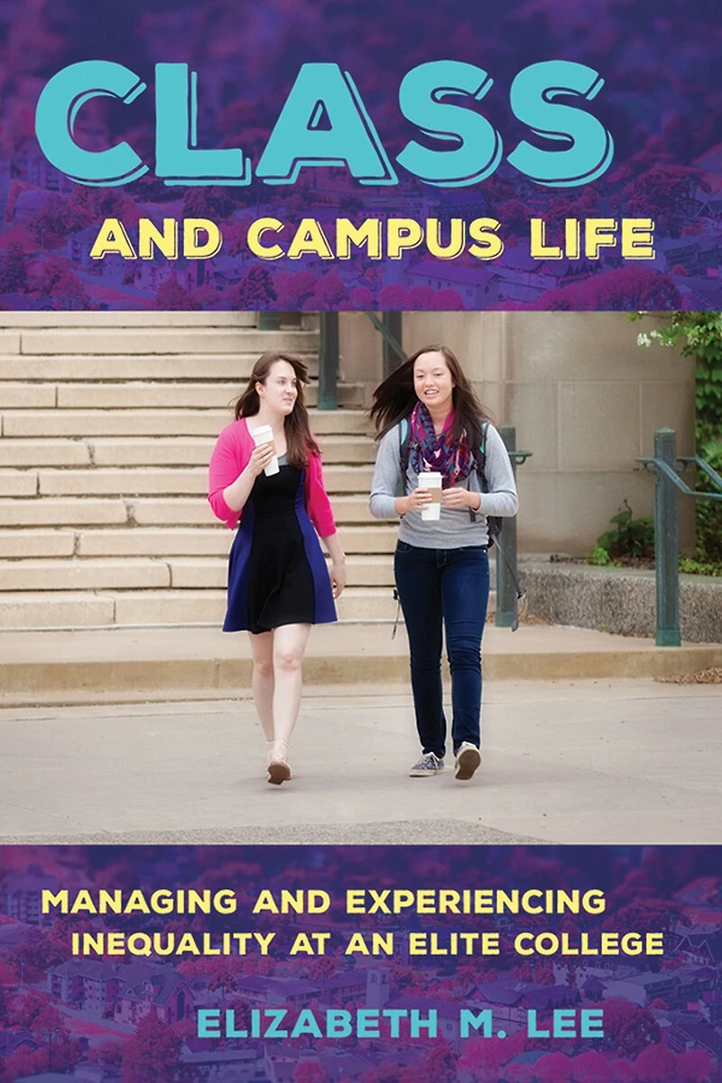 Class and Campus Life: Managing Experiencing Inequality at an Elite College