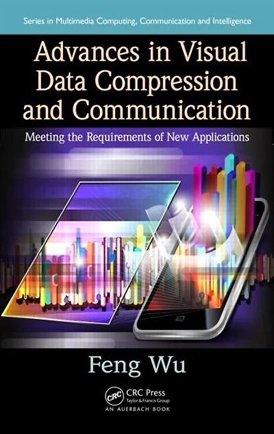 Advances Visual Data Compression and Communication: Meeting the Requirements of New Applications